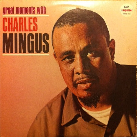 Image of Front Cover of 4624279E: LP - CHARLES MINGUS, Great Moments With Charles Mingus (MCA Impulse Blue Rainbow; MCA2-4128, US 1981) Gold Export Stamp on Rear Sleevce  VG/VG+