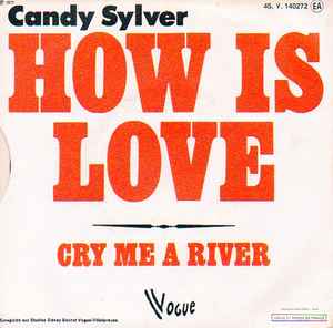 Image of Back Cover of 4724162E: 7" - CANDY SYLVER, How Is Love/ Cry Me A River (Vogue; 45. V. 140272, France 1977, Picture sleeve) Marks on vinyl. Wear to edge of sleeve.  VG/VG