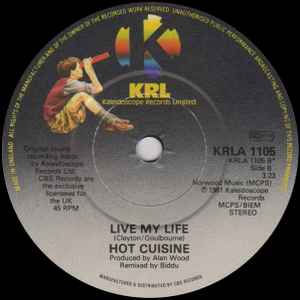 Image of Front Cover of 4724185E: 7" - HOT CUISINE, Who's Been Kissing You / Live My Life (Kaleidoscope Records Limited; KRLA 1105, UK 1981) Light Marks only.  /VG+