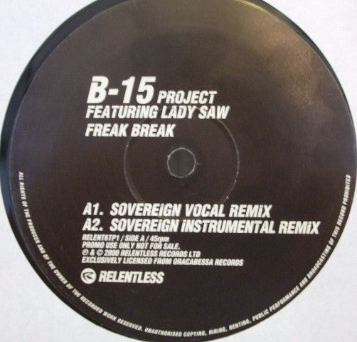 Image of Front Cover of 4824005E: 12" - B-15 PROJECT FEATURING LADY SAW, Freak Break (Relentless Records; RELENT6TP1, UK 2000, Promo, Stickered Plain Sleeve)   /VG+