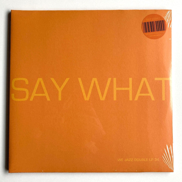 Image of Front Cover of 4824152E: LP - SAY WHAT, Say What (We Jazz; WJLP34, Finland 2022, Gatefold, Translucent Orange Vinyl)   VG+/EX