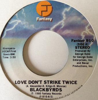 Image of Front Cover of 4824166E: 7" - THE BLACKBYRDS, Love Don't Strike Twice / Don't Know What To Say (Fantasy; 910, US 1980) Lots of marks on disc.  /G+