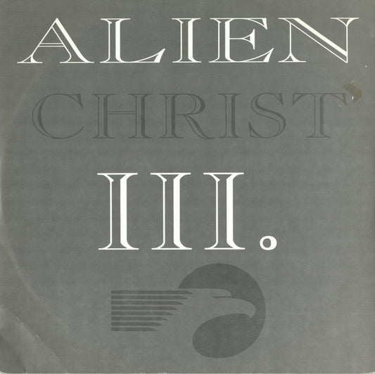 Image of Front Cover of 12" - VG/VG - ALIEN CHRIST, III. (Planet Core Productions; PCP 931, Germany 1993), Light Marks only.,  - 1426417E