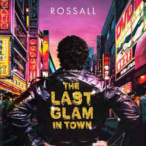 Image of Front Cover of 4934006E: CD - ROSSALL, The Last Glam In Town (Tiny Global Productions; PICI-0026-CD, UK 2020, Digipak) Opened Instore  EX/EX