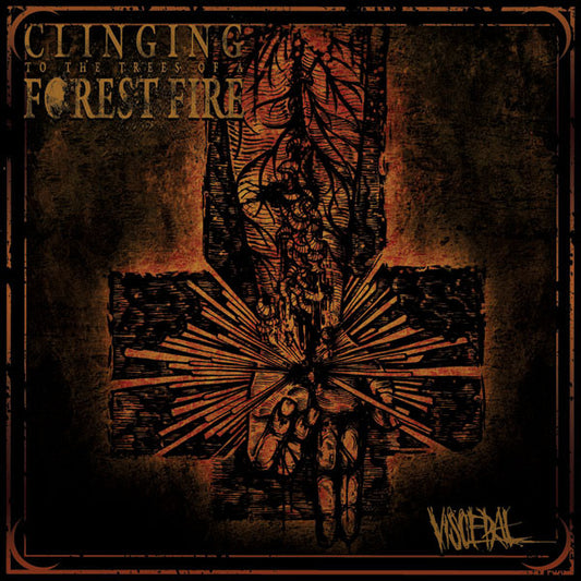 Image of Front Cover of 4924103E: 10" - CLINGING TO THE TREES OF A FOREST FIRE, Visceral (Prosthetic Records; PROS101111, US 2011, Fold Over Sleeve, Limited Edition of 500)   VG+/VG+