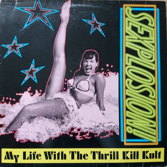 Image of Front Cover of 4914073C: LP - MY LIFE WITH THE THRILL KILL KULT, Sexplosion! (Interscope Records; 7567-92163-1, Europe 1992, Inner) Fair few light scuffy marks and hairlines, Nothing deep, Sleeve has edge wear and a little sticker damage but is nicely intact  VG/G+