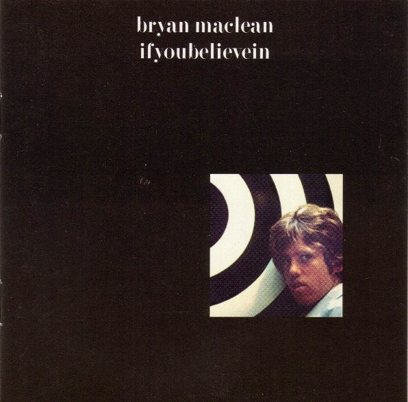 Image of Front Cover of 4914060C: CD - BRYAN MACLEAN, Ifyoubelievein (Sundazed Music; SC 11051, US 1997, Jewel Case)   VG+/VG+