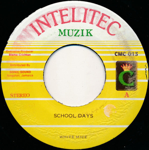 Image of Front Cover of 4954063S: 7" - WHITE MICE, School Days (Intelitec Muzik; CMC 013, Jamaica 1980s)   /VG+