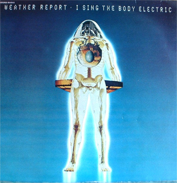 Image of Front Cover of 4924339E: LP - WEATHER REPORT, I Sing The Body Electric (CBS; S 64943, Europe Reissue) Strong VG+, Crease on top of sleeve & multiple edge creases. Evidence of previous price sticker.  VG/VG+