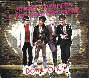 Image of Front Cover of 4934170E: 3xCD - JOHNNY THUNDERS & THE HEARTBREAKERS, Down To Kill (Jungle Records; FREUDCD084, UK 2005, Card Slipcase with Jewel Case inside)   VG+/VG+