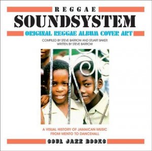 Image of Front Cover of 4934256E: Book - STEVE BARROW, STUART BAKER, Reggae Soundsystem (Soul Jazz Books; , UK , Hardback)   VG+/EX