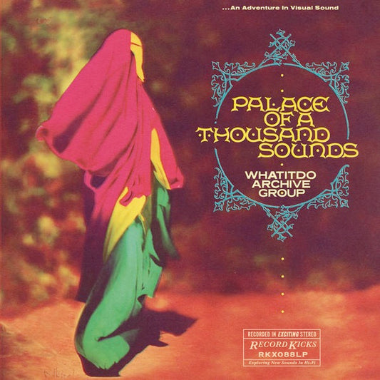 Image of Front Cover of 5014173C: LP - WHATITDO ARCHIVE GROUP, Palace Of A Thousand Sounds (Record Kicks; RKX088LP, Italy 2023)   NEW/NEW