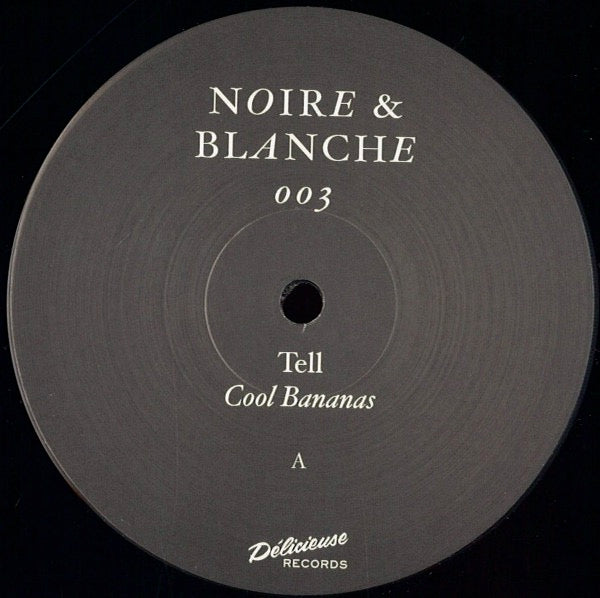 Image of Front Cover of 5014185C: 12" - TELL, Cool Bananas (Noire & Blanche; NOIRE&BLANCHE003, France 2018, Plain Sleeve) Light marks to disc - plays well. Slightly dished but does not affect play.  /VG