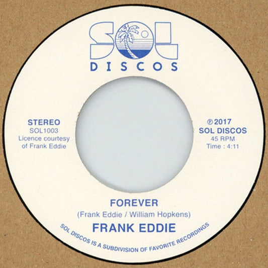 Image of Front Cover of 5054040S: 7" - FRANK EDDIE, Forever / Love Has Never Passed Me By (SOL Discos; SOL1003, France 2017)   /VG+