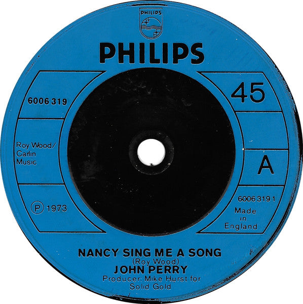 Image of Front Cover of 5014131C: 7" - JOHN PERRY, Nancy Sing Me A Song (Philips; 6006 319, UK 1973, Company Sleeve, Roy Wood Cover)   VG/VG