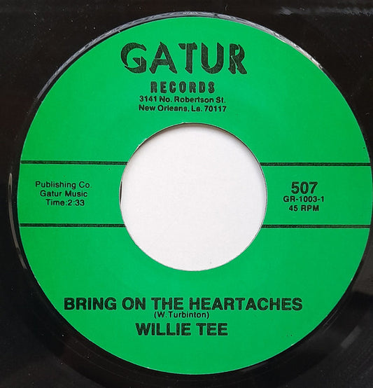 Image of Front Cover of 5024089E: 7" - WILLIE TEE, Bring On The Heartaches / Take Your Time (Gatur Records; 507, US Reissue) Lightest of marks.  /VG+