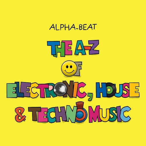 Image of Front Cover of 5014256C: Book - ALPHA-BEAT, Alpha-Beat: The A-Z Of Electronic, House & Techno Music (Alpha-Beat; 9781068768200, Europe 2024)   EX/EX