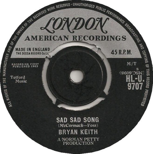 Image of Front Cover of 5014264C: 7" - BRYAN KEITH, Sad Sad Song (London American Recordings; HLU 9707, UK 1963, Company Sleeve, Keith McCormack Of The String-A-Longs) Strong VG  VG/VG