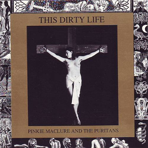 Image of Front Cover of 5034191E: CD - PINKIE MACLURE AND THE PURITANS, This Dirty Life (Brave Records ; BND5CD, UK 1990, Jewel Case, Inner)   VG+/VG+