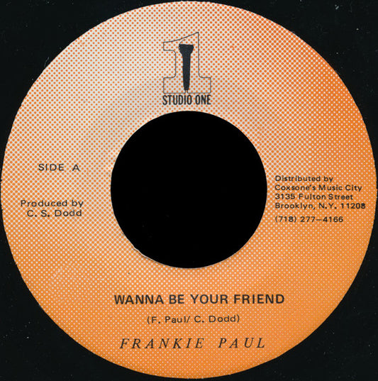 Image of Front Cover of 5124083E: 7" - FRANKIE PAUL, Wanna Be Your Friend (Studio One; none, Jamaica 1993) Lioghtest of marks.  /VG+