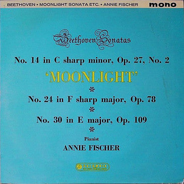 Image of Front Cover of 5124202E: LP - ANNIE FISCHER, Beethoven: Sonatas: No. 14 In C Sharp Minor, Op. 27, No. 2 'Moonlight'; No. 24 In F Sharp Major, Op. 78; No. 30 In E Major, Op. 109 (Columbia; 33CX 1675, UK , Laminated Flipback Sleeve, Mono)   VG+/VG+