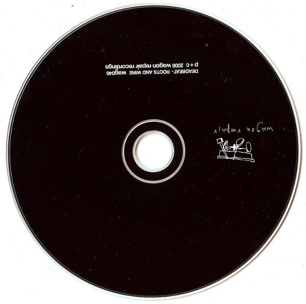 Image of Label Cover of 5134201E: CD - DEADBEAT, Roots And Wire (Wagon Repair ; wag046cd, Canada 2008, Jewel Case, Inner)   VG+/VG+