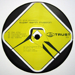 Image of Front Cover of 5144330S: 12" EP - DJ GLOW, Super Earth Invasion (TRUST; TRUST01, Austria 1998) Light marks only.   /VG