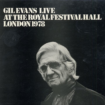 Image of Front Cover of LP - VG/VG - GIL EVANS, Gil Evans Live At The Royal Festival Hall London 1978 (RCA Victor Orange with Stereo Text; PL 25209, UK 1979), ,  - 4025127E