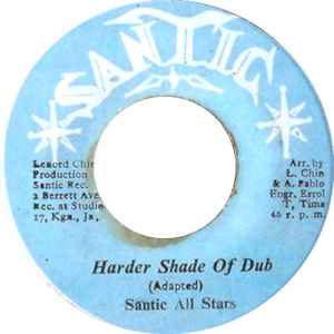 Image of Front Cover of 0125111E: 7" - SANTIC ALL STARS / DIRTY HARRY & THE SANTIC ALL STARS, Harder Shade Of Dub / Better Shade Of Dub (Santic; none, Jamaica 1974) Marks on disc.  /G+