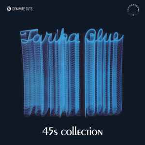 Image of Front Cover of 2x7" - EX/EX - TARIKA BLUE, 45s Collection (Dynamite Cuts; DYNAM7045, UK 2019 Reissue, Picture Sleeve), , A - Truth Is The KeyB - You'll Be With MeC - Love It	3:54D - Charlie - 2026109E