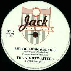 Image of Front Cover of 12" - /VG+ - THE NIGHT WRITERS, Let The Music (Use You) (Jack Trax; JTX 19, UK 2012 Reissue, Saame mix on both sides.), ,  - 2126244E