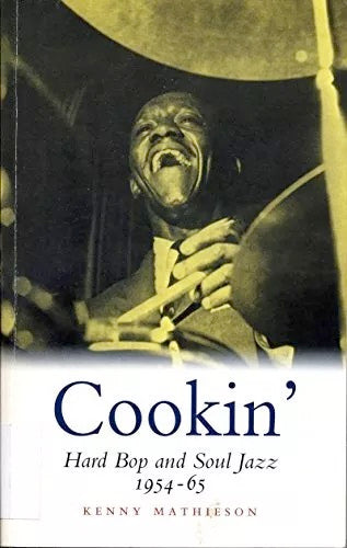 Image of Front Cover of 0115425C: Book - KENNY MATHIESON, COOKIN': HARD BOP & SOUL JAZZ, 1954-65 (, UK 2002, Book Sleeve)   VG/VG