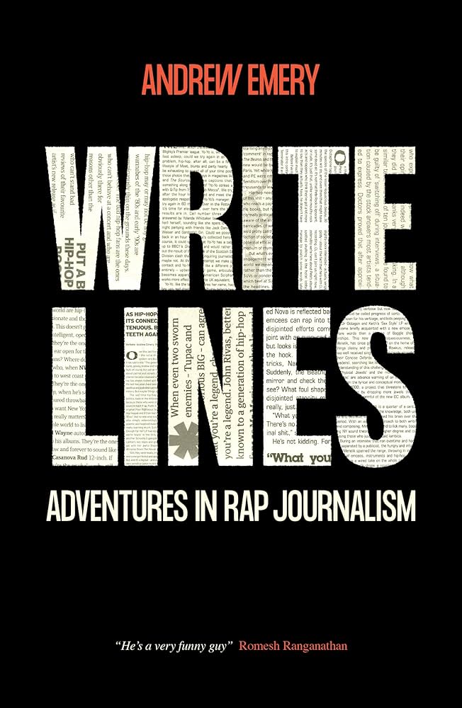 Image of Front Cover of 0155092S: Book - ANDREW EMERY, Write Lines: Adventures in Rap Journalism (Velocity Press; , Europe )   VG+/VG+