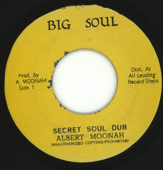 Image of Front Cover of 0215289C: 7" - ALBERT MOONAH, Secret Soul Dub (Big Souls; none, Jamaica 1970s) Some pressing flaws on disc. Label off-centre  /G+