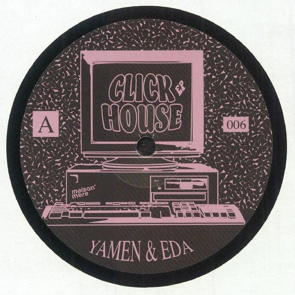 Image of Front Cover of 0245176S: 12" - YAMEN & EDA, Click House EP (Maison Mere; MSMR006, France 2024)   /VG+