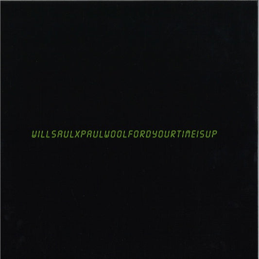 Image of Front Cover of 0235104E: 12" - WILL SAUL X PAUL WOOLFORD, Your Time Is Up (Aus Music; AUS153, UK 2020, 33   RPM)   NEW/NEW