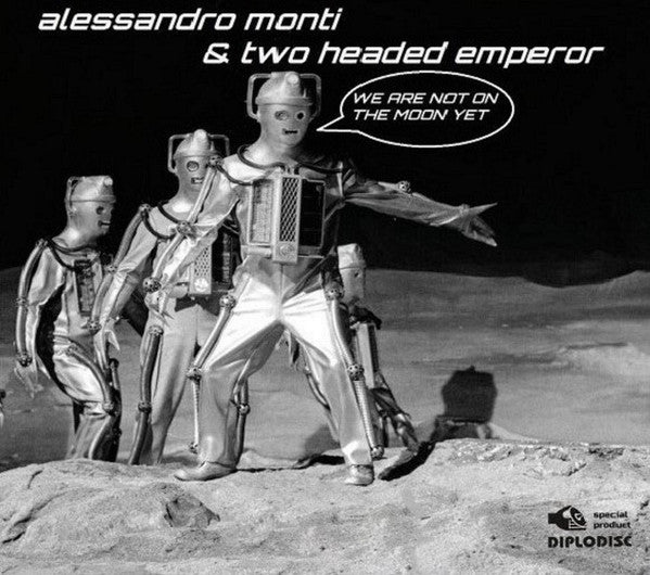 Image of Back Cover of CD - EX/EX - ALESSANDRO MONTI & TWO HEADED EMPEROR, We Are Not On The Moon Yet (Diplodisc; 05/06, Italy 2023, Gatefold Card Sleeve), ,  - 0335014E