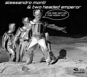 Image of Front Cover of CD - EX/EX - ALESSANDRO MONTI & TWO HEADED EMPEROR, We Are Not On The Moon Yet (Diplodisc; 05/06, Italy 2023, Gatefold Card Sleeve), ,  - 0335014E