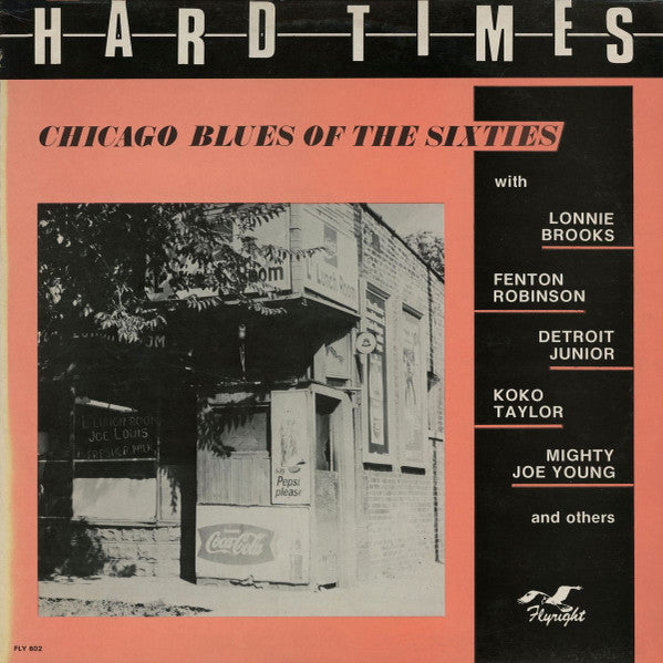 Image of Front Cover of LP - G+/G+ - VARIOUS, Hard Times (Chicago Blues Of The Sixties) (Flyright Records; FLY LP 602, UK 1985, Mono), Sleeve has bent corner, sticker ghost, creasing, wear and scuffs,  - 3515402C