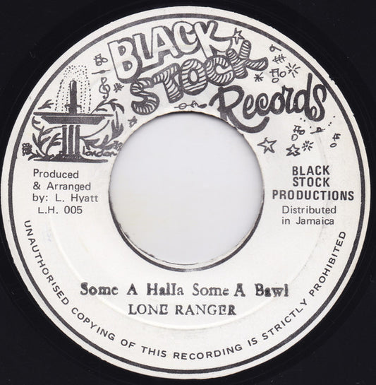 Image of Front Cover of 0355233S: 7" - LONE RANGER, Some A Halla Some A Bawl / Slicky Dub 2 (Black Stock Records; L.H. 005, Jamaica 1980s) Small Writing On Label  /G+