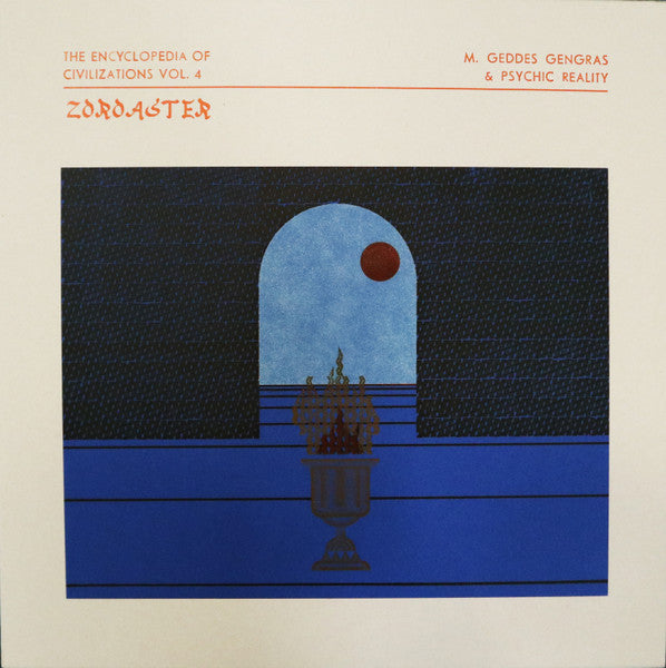 Image of Front Cover of LP - /EX - M. GEDDES GENGRAS & PSYCHIC REALITY, The Encyclopedia Of Civilizations Vol. 4: Zoroaster (Abstrakce Records; ABST 025, Spain 2022, Embossed Sleeve, Booklet), ,  - 3346066S