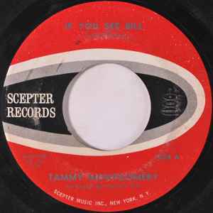 Image of Front Cover of 0425311E: 7" - TAMMY MONTGOMERY, If You See Bill / It's Mine (Scepter Records; 1224, US 1961) Light background noise throughout.  /G