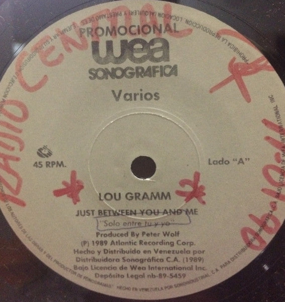 Image of Front Cover of 0455195S: 7" - LOU GRAMM / RUSH, Just Between You And Me / Show Don't Tell (WEA; none, Venezuela 1989) Marks on vinyl.  /G+