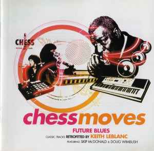 Image of Front Cover of 0535025E: CD - VARIOUS, Chess Moves: Future Blues (Classic Tracks Retrofitted By Keith LeBlanc, Featuring Skip McDonald & Doug Wimbush) (Universal UMC; 9841607, Europe 2008, Jewel Case, Inner)   VG+/VG+