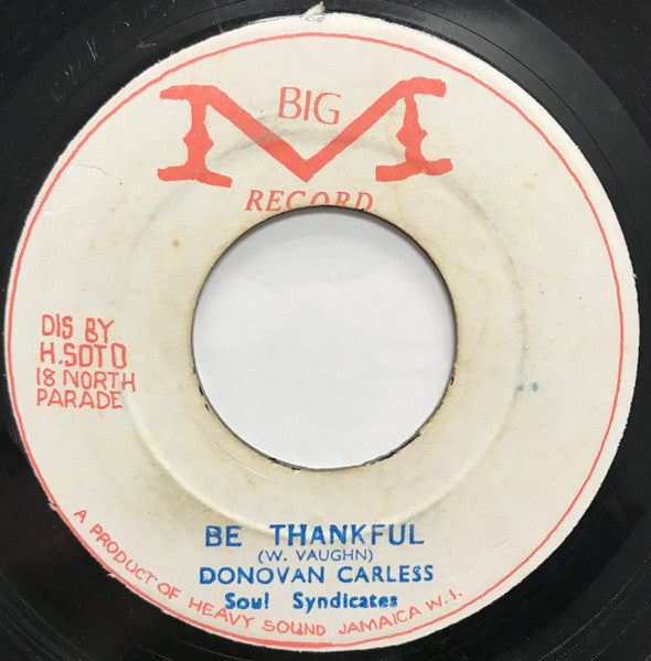 Image of Front Cover of 7" - /G+ - DONOVAN CARLESS, SOUL SYNDICATES, Be Thankful (Big M Record; , Jamaica 1970s), Marks on disc. Plays well with minimal background clicks. Not title/atist written on label - 'Thankful' handwritten on A side & a name on B side.,  - 3626344E