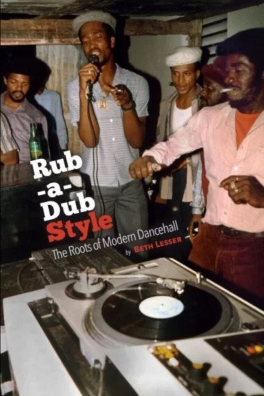 Image of Front Cover of Book - VG/VG+ - BETH LESSER, Rub-a-Dub Style: The Roots of Modern Dancehall (Beth Kingston; , Canada 2012, Paperback), Slight wear on cover edges,  - 0535235E