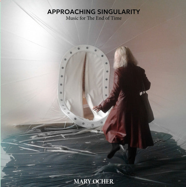 Image of Front Cover of LP - NEW/NEW - MARY OCHER, Approaching Singularity: Music For The End Of Time (Underground Institute; UI008, Germany 2023, Insert), ,  - 0755024S