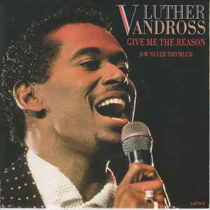 Image of Front Cover of 7" - VG/VG+ - LUTHER VANDROSS, Give Me The Reason / Never Too Much (Epic; LUTH 5, UK 1988, Picture sleeve), Ringwear on sleeve.,  - 4426163E