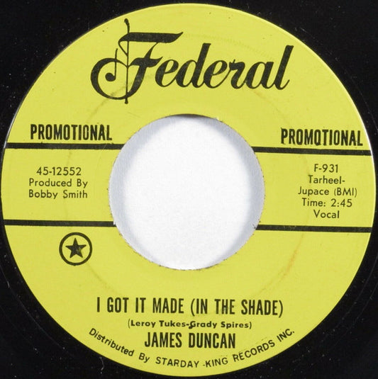 Image of Front Cover of 0825230E: 7" - JAMES DUNCAN, I Got It Made (In The Shade) / I'm Gonna Leave You Alone (Federal; 45-12552, US 1970, Promo) Light Marks only.  /VG