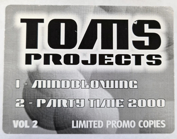Image of Front Cover of 0825504E: 12" - TOMS PROJECTS, Party Time 2000 / Mindblowing (; TOM 002, UK 2000, Stickered White Label)   /VG